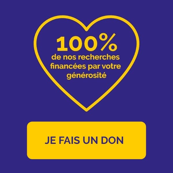 100% de nos recherches financées par votre générosité - Je fais un don