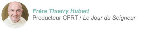 Frère Thierry Hubert, Producteur CFRT / Le Jour du Seigneur