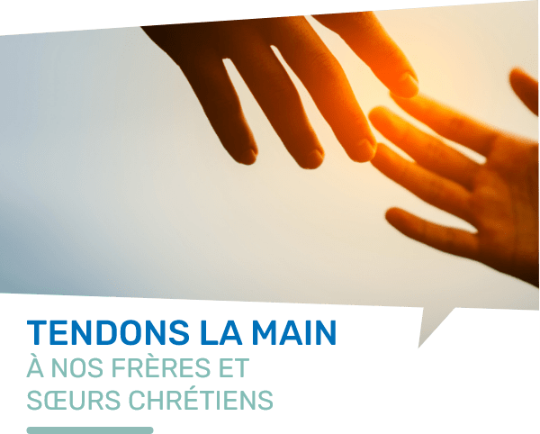Tendons la main à nos frères et sœurs chrétiens